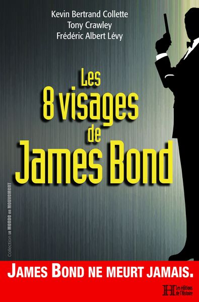 8 VISAGES DE JAMES BOND