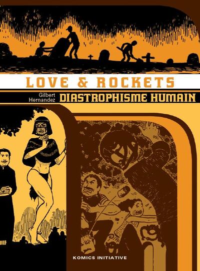 KI-GRAPHIK - LOVE & ROCKETS T04 - DIASTROPHISME HUMAIN