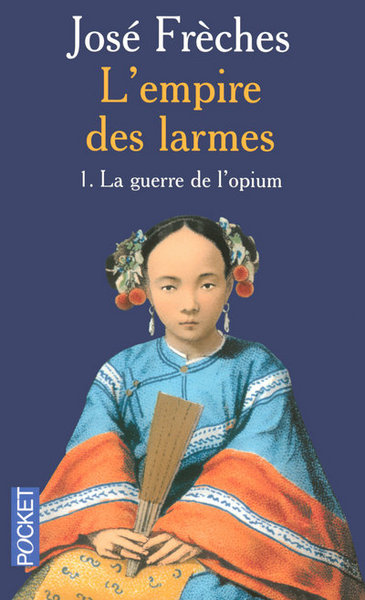 EMPIRE DES LARMES T1 LA GUERRE DE L'OPIUM