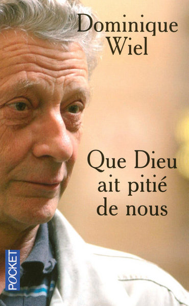 QUE DIEU AIT PITIE DE NOUS