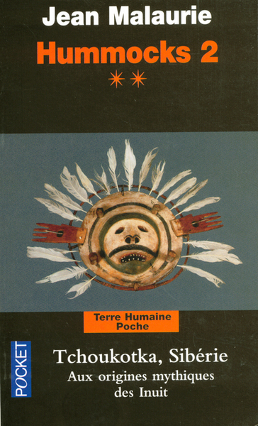 HUMMOCKS 2 LIVRE 2 TCHOUKOTKA, SIBERIE AUX ORIGINES MYTHIQUES DES INUIT - V