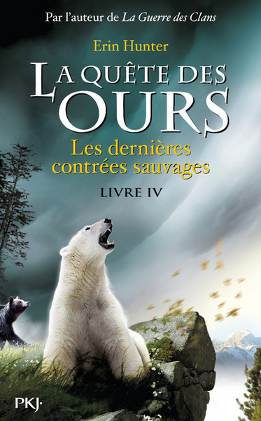 4. LA QUETE DES OURS : LES DERNIERES CONTREES SAUVAGES