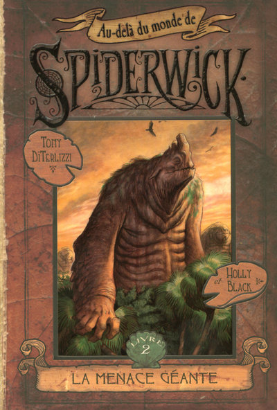 AU-DELA DU MONDE DE SPIDERWICK - TOME 2 LA MENACE GEANTE - VOLUME 02