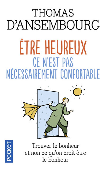 ETRE HEUREUX CE N´EST PAS NECESSAIREMENT CONFORTABLE