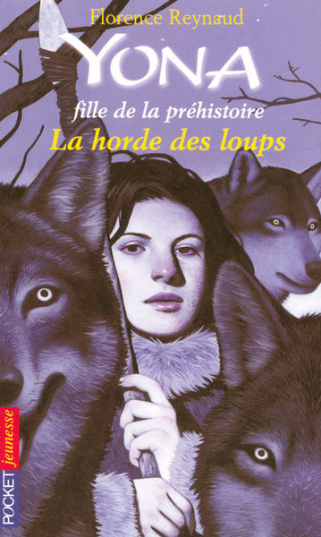 YONA FILLE DE LA PREHISTOIRE T9 HORDE DES LOUPS