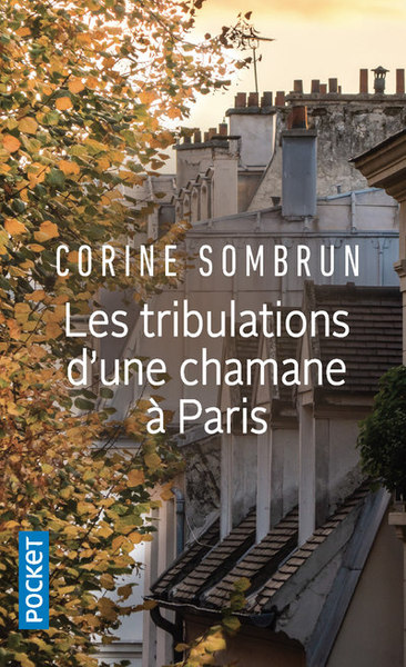 TRIBULATIONS D´UNE CHAMANE A PARIS