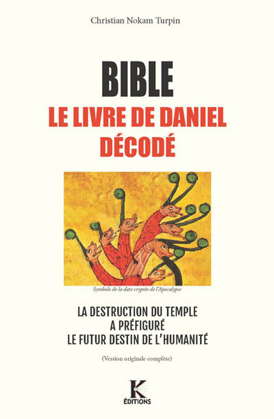 BIBLE, LE LIVRE DE DANIEL DECODE : LA DESTRUCTION DU TEMPLE A PREFIGURE LE 