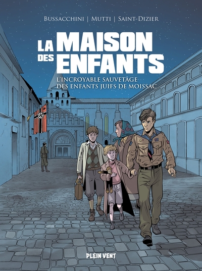 MAISON DES ENFANTS - L´INCROYABLE SAUVETAGE DES ENFANTS JUIFS DE MOISSAC