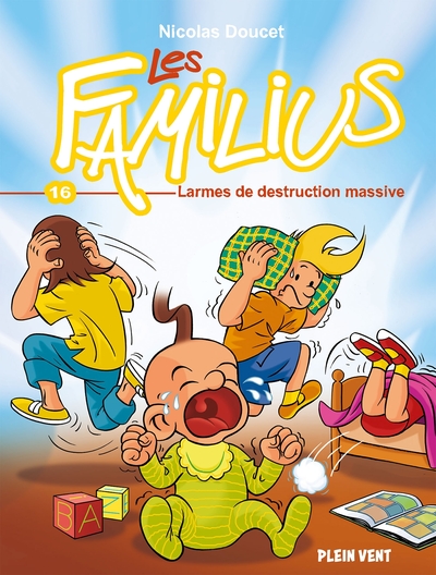 FAMILIUS, LARMES DE DESTRUCTION MASSIVE - TOME 16