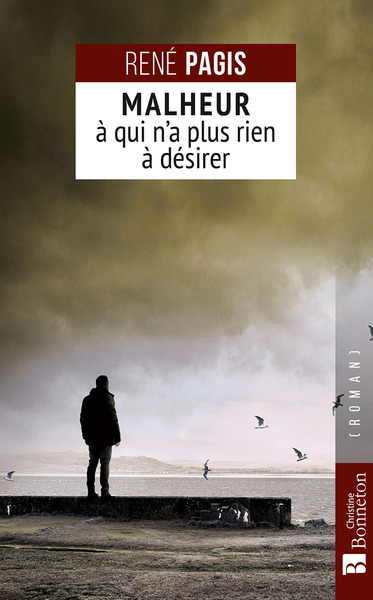 MALHEUR A QUI N´A PLUS RIEN A DESIRER