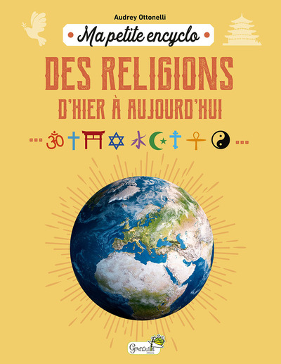 MA PETITE ENCYCLO DES RELIGIONS D´HIER A AUJOURD´HUI