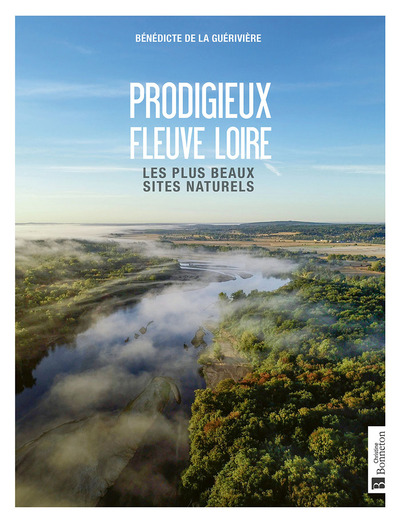 PRODIGIEUX FLEUVE LOIRE - LES PLUS BEAUX SITES NATURELS