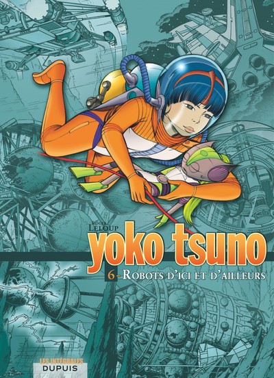 YOKO TSUNO (INTEGRALE) T6 ROBOTS D´ICI ET D´AILLEURS