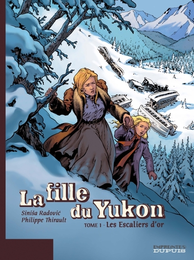 FILLE DE YUKON - T1 - ESCALIERS D´OR (LES)