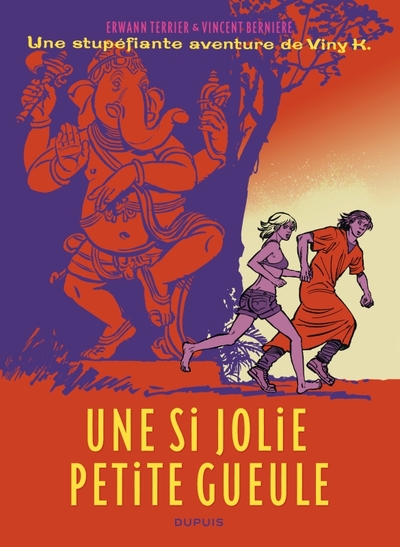 STUPEFIANTES AVENTURES VINY K T1 UNE SI JOLIE PETITE GUEULE