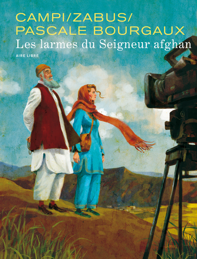 PASCALE BOURGAUX GRAND REPORTE T1 LES LARMES DU SEIGNEUR AFGHAN