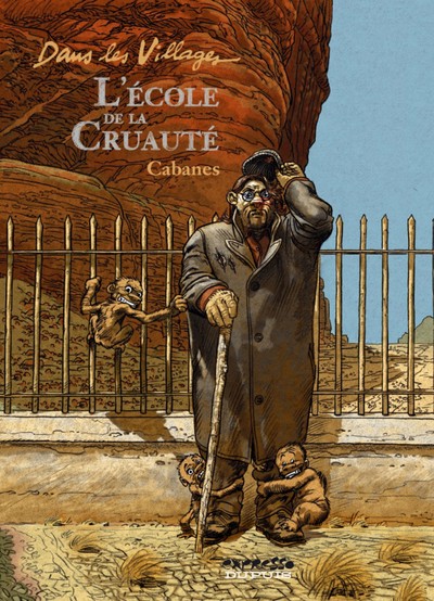 DANS LES VILLAGES - TOME 5 - L´ECOLE DE LA CRUAUTE