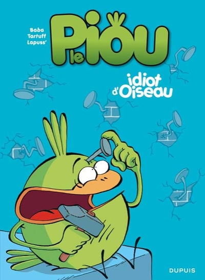 PIOU T1 IDIOT D´OISEAU