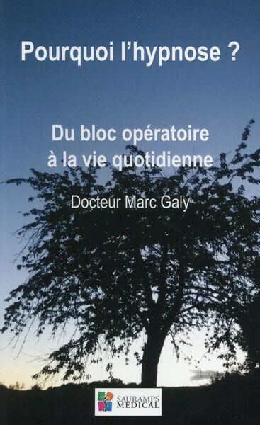 POURQUOI L HYPNOSE ? DU BLOC OPERATOIRE A LA VIE QUOTIDIENNE