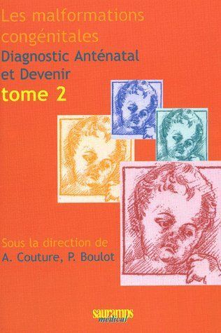 MALFORMATIONS CONGENITALES - DIAGNOSTIC ANTENATAL ET DEVENIR