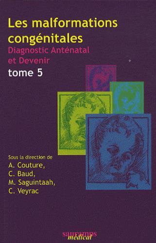MALFORMATIONS CONGENITALES TOME 5