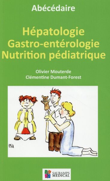 ABECEDAIRE - HEPATHOLOGIE GASTRO-ENTEROLOGIE NUTRITION PEDIATRIQUE