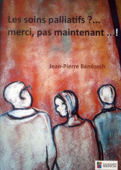 SOINS PALLIATIFS ?... MERCI, PAS MAINTENANT...!