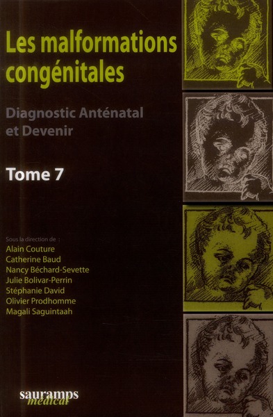 MALFORMATIONS CONGENITALES. DIAGNOSTIC ANTENATAL ET DEVENIR. TOME 7