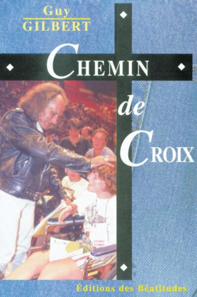 CHEMIN DE CROIX DE GUY GILBERT (E-3)