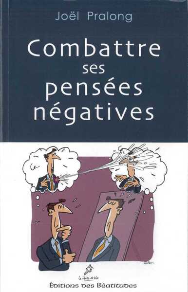 COMBATTRE SES PENSEES NEGATIVES