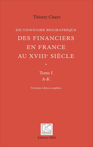 DICTIONNAIRE BIOGRAPHIQUE (T I ET II) DES FINANCIERS EN FRANCE AU XVIIIE SI