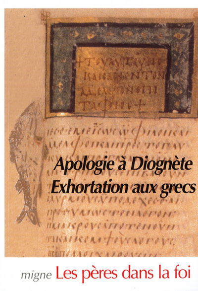 APOLOGIE A DIOGNETE : EXHORTATIONS AUX GRECS