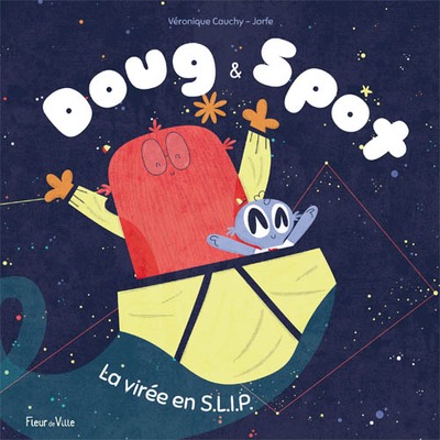 DOUG & SPOT - LA VIREE EN S.L.I.P.
