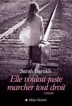 ELLE VOULAIT JUSTE MARCHER DROIT