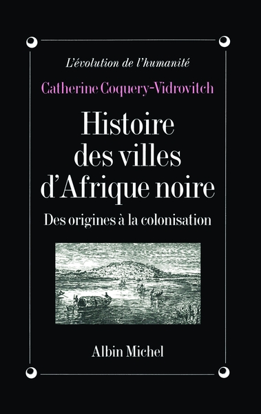 HISTOIRE DES VILLES D´AFRIQUE NOIRE - DES ORIGINES A LA COLONISATION