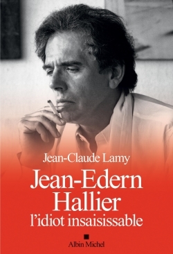 JEAN-EDERN HALLIER, L´IDIOT INSAISISSABLE
