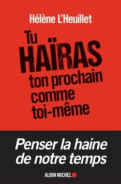 TU HAIRAS TON PROCHAIN COMME TOI-MEME