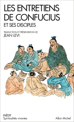 ENTRETIENS DE CONFUCIUS ET SES DISCIPLES- INEDIT