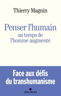 PENSER L´HUMAIN AU TEMPS DE L´HOMME AUGMENTE