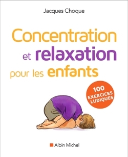 CONCENTRATION ET RELAXATION POUR LES ENFANTS (ED.2016)
