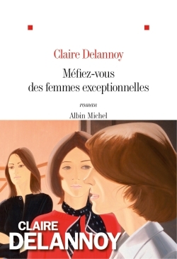 MEFIEZ-VOUS DES FEMMES EXCEPTIONNELLES