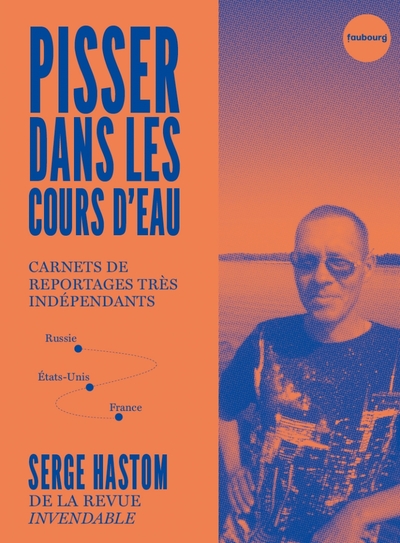 PISSER DANS LES COURS D´EAU - CARNETS DE REPORTAGES TRES IND