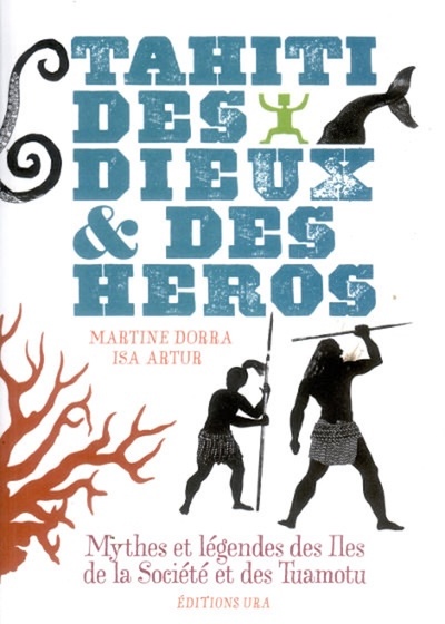 TAHITI, DES DIEUX & DES HEROS