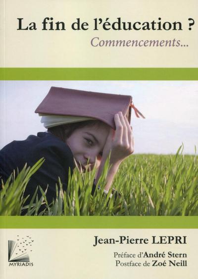 FIN DE L´EDUCATION ? COMMENCEMENTS - COMMENCEMENTS...(1ERE EDITION : 978
