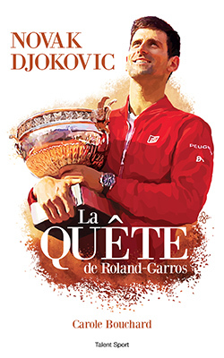 NOVAK DJOKOVIC - LA QUETE DE ROLAND-GARROS