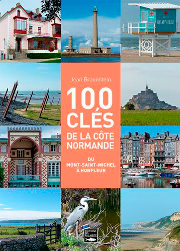 100 CLES DE LA COTE NORMANDE DU MONT-SAINT-MICHEL