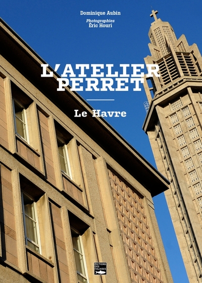 L´ATELIER PERRET AU HAVRE