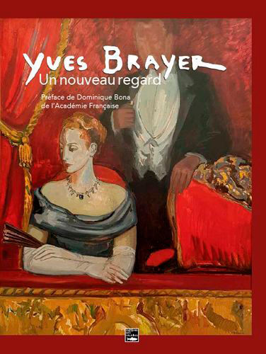 YVES BRAYER, UN NOUVEAU REGARD