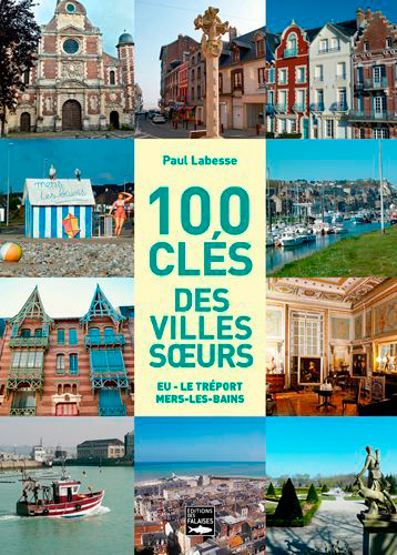 100 CLES DES VILLES SOEURS - EU - LE TREPORT - MERS LES BAINS