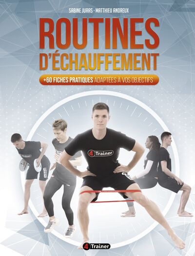 ROUTINES D´ECHAUFFEMENT - +60 FICHES PRATIQUES ADAPTEES A VOS OBJECTIFS